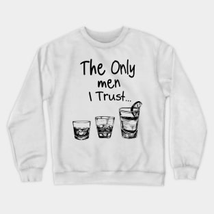 The Only Men I Trust Crewneck Sweatshirt